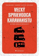 Veľký sprievodca karavanistu... od výberu vozidla po rady na cesty