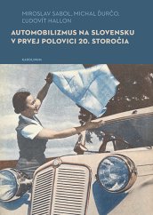 Automobilizmus na Slovensku v prvej polovici 20 storočia