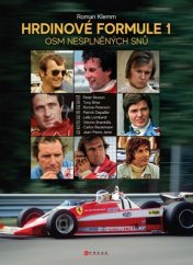 Hrdinovia Formuly 1 - Osem nesplnených snov